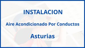 Instalacion De Aire Acondicionado Por Conductos en Asturias