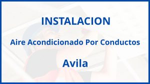 Instalacion De Aire Acondicionado Por Conductos en Avila