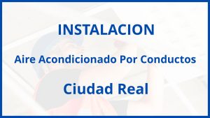 Instalacion De Aire Acondicionado Por Conductos en Ciudad Real