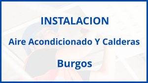 Instalacion De Aire Acondicionado Y Calderas en Burgos