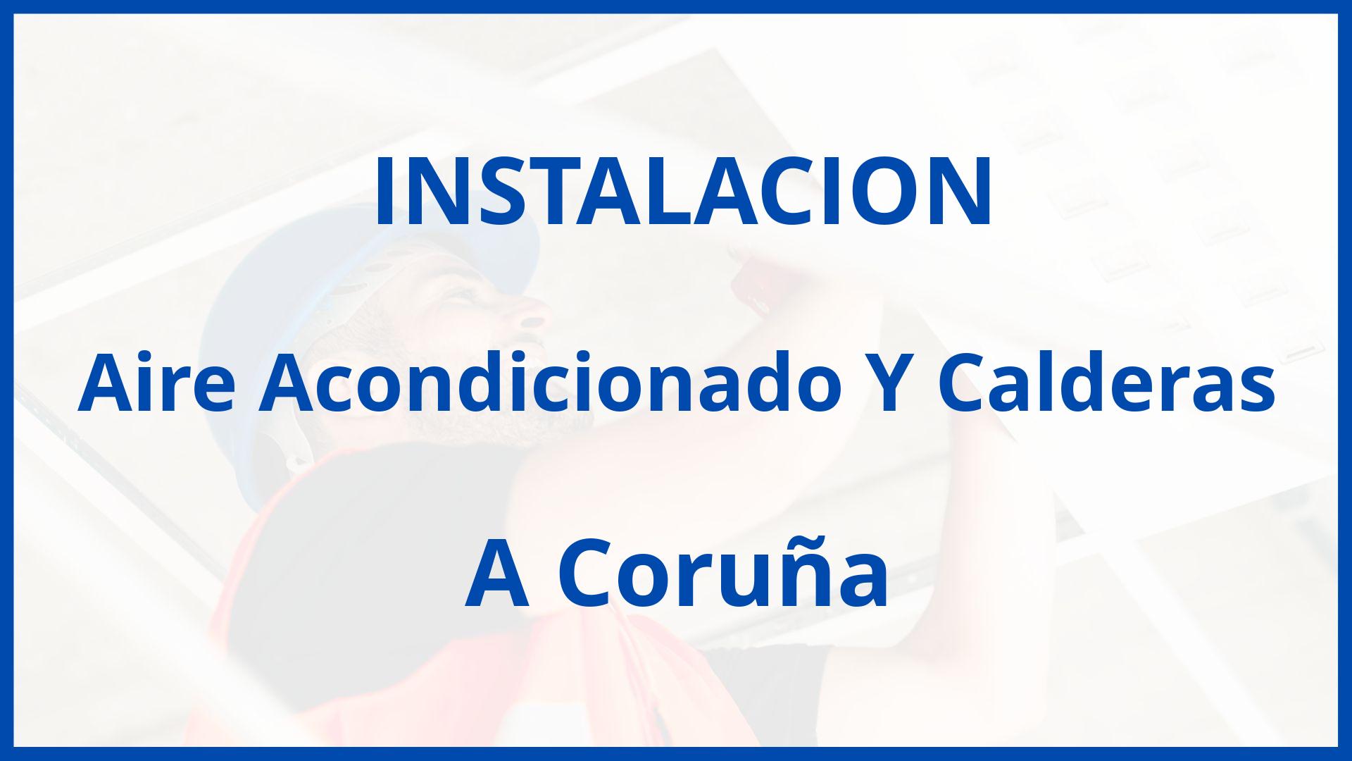 Instalacion De Aire Acondicionado Y Calderas