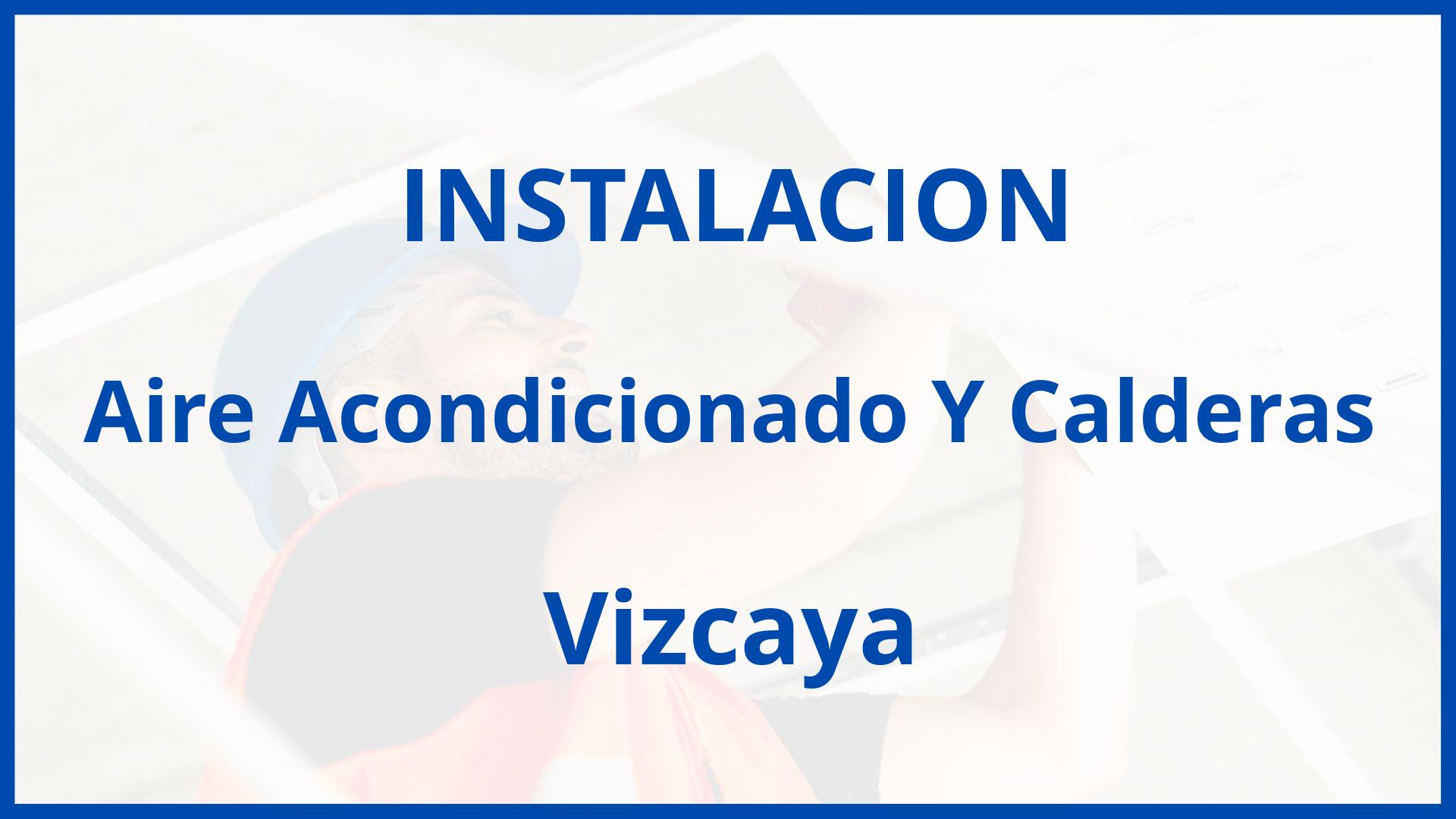 Instalacion De Aire Acondicionado Y Calderas