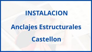 Instalacion De Anclajes Estructurales en Castellon