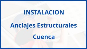 Instalacion De Anclajes Estructurales en Cuenca