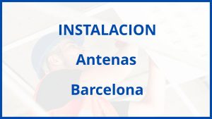 Instalacion De Antenas en Barcelona