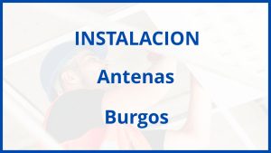 Instalacion De Antenas en Burgos