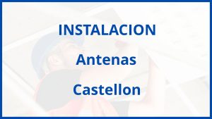 Instalacion De Antenas en Castellon