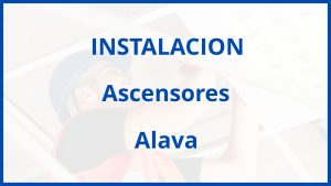 Instalacion De Ascensores en Alava