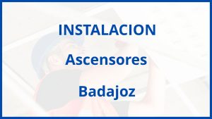 Instalacion De Ascensores en Badajoz