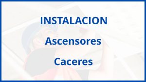 Instalacion De Ascensores en Caceres