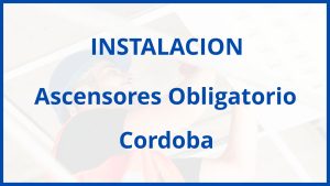 Instalacion De Ascensores Obligatorio en Cordoba