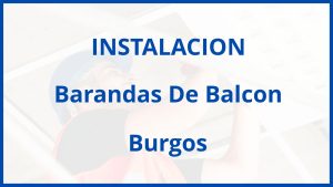 Instalacion De Barandas De Balcon en Burgos