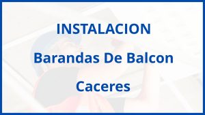 Instalacion De Barandas De Balcon en Caceres