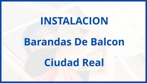 Instalacion De Barandas De Balcon en Ciudad Real