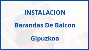 Instalacion De Barandas De Balcon en Gipuzkoa