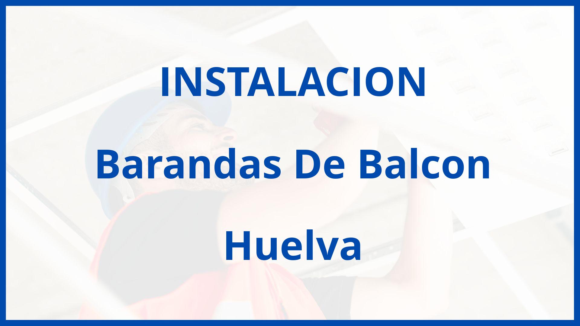 Instalacion De Barandas De Balcon