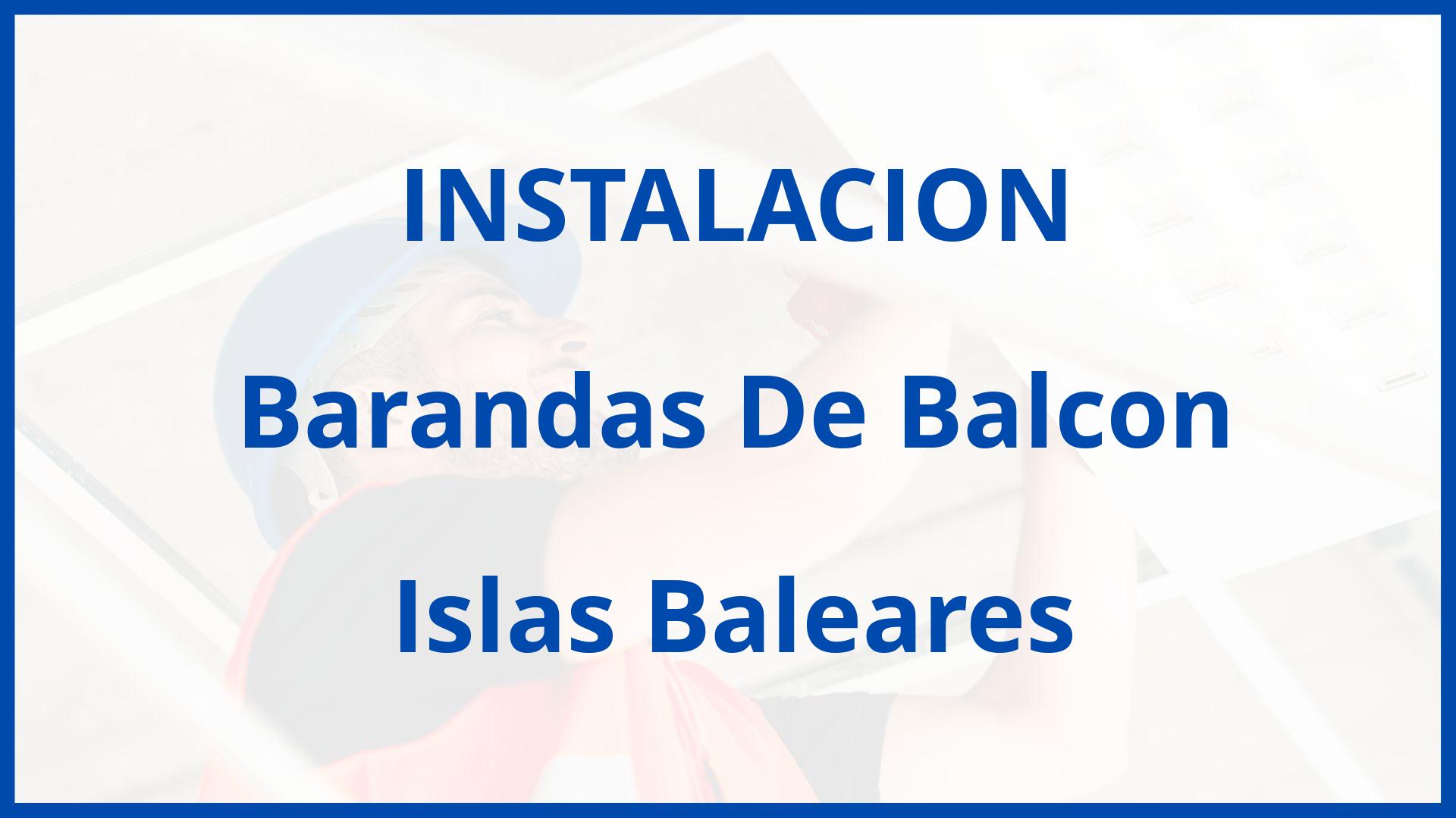 Instalacion De Barandas De Balcon