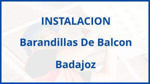 Instalacion De Barandillas De Balcon en Badajoz