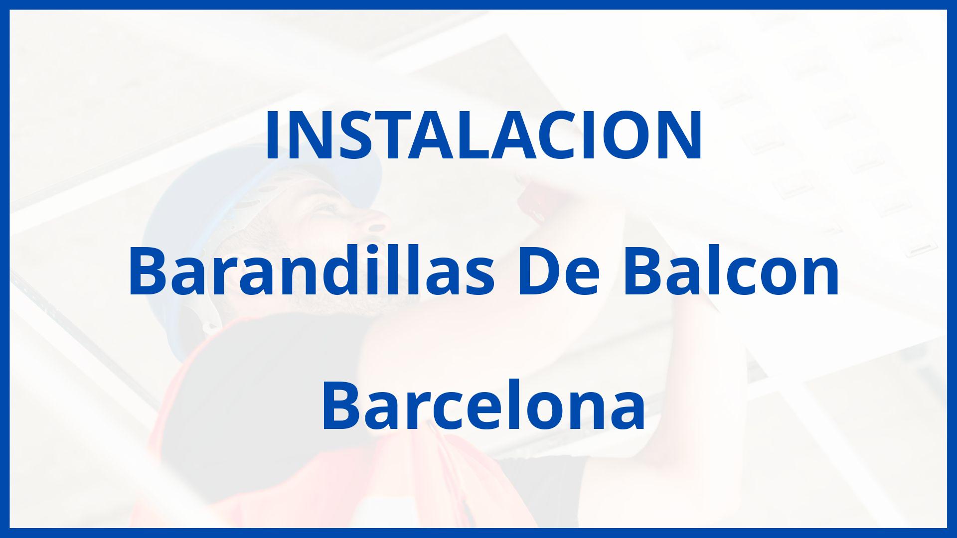 Instalacion De Barandillas De Balcon