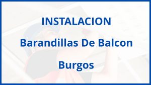 Instalacion De Barandillas De Balcon en Burgos