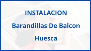 Instalacion De Barandillas De Balcon en Huesca