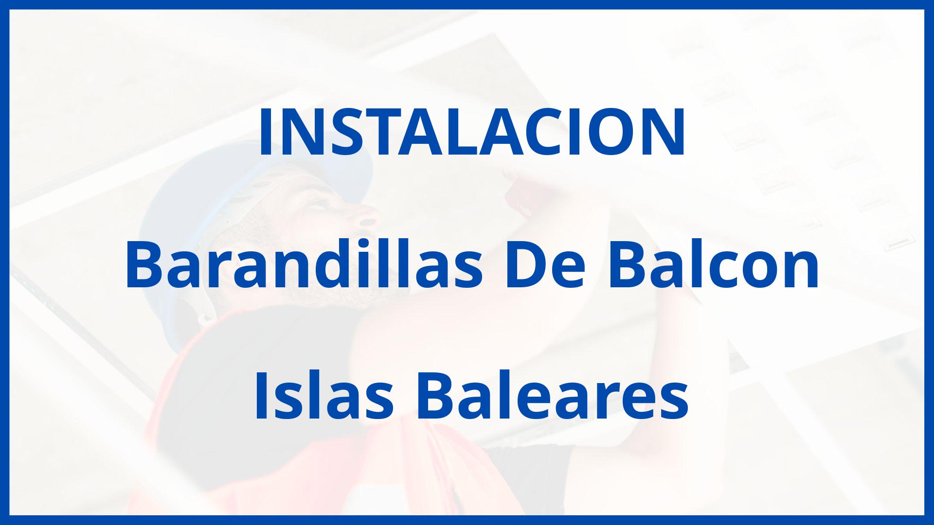 Instalacion De Barandillas De Balcon