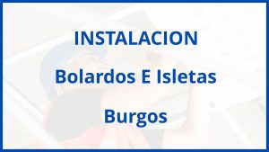 Instalacion De Bolardos E Isletas en Burgos