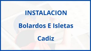 Instalacion De Bolardos E Isletas en Cadiz