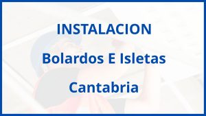 Instalacion De Bolardos E Isletas en Cantabria