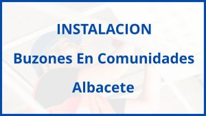 Instalacion De Buzones En Comunidades en Albacete