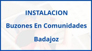 Instalacion De Buzones En Comunidades en Badajoz