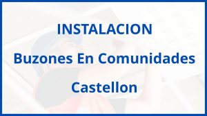 Instalacion De Buzones En Comunidades en Castellon