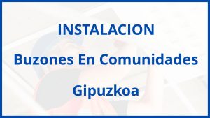 Instalacion De Buzones En Comunidades en Gipuzkoa