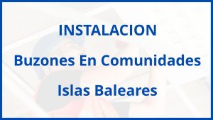 Instalacion De Buzones En Comunidades en Islas Baleares