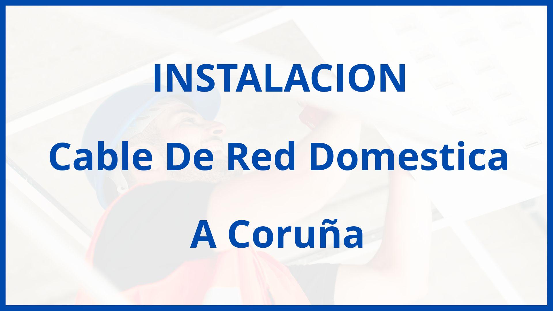 Instalacion De Cable De Red Domestica