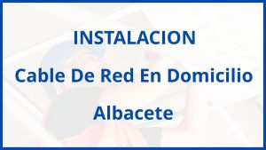 Instalacion De Cable De Red En Domicilio en Albacete