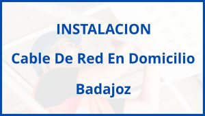 Instalacion De Cable De Red En Domicilio en Badajoz