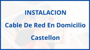 Instalacion De Cable De Red En Domicilio en Castellon