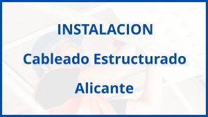 Instalacion De Cableado Estructurado en Alicante