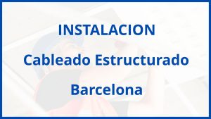 Instalacion De Cableado Estructurado en Barcelona