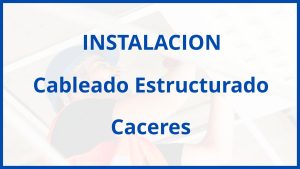 Instalacion De Cableado Estructurado en Caceres