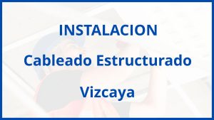 Instalacion De Cableado Estructurado en Vizcaya