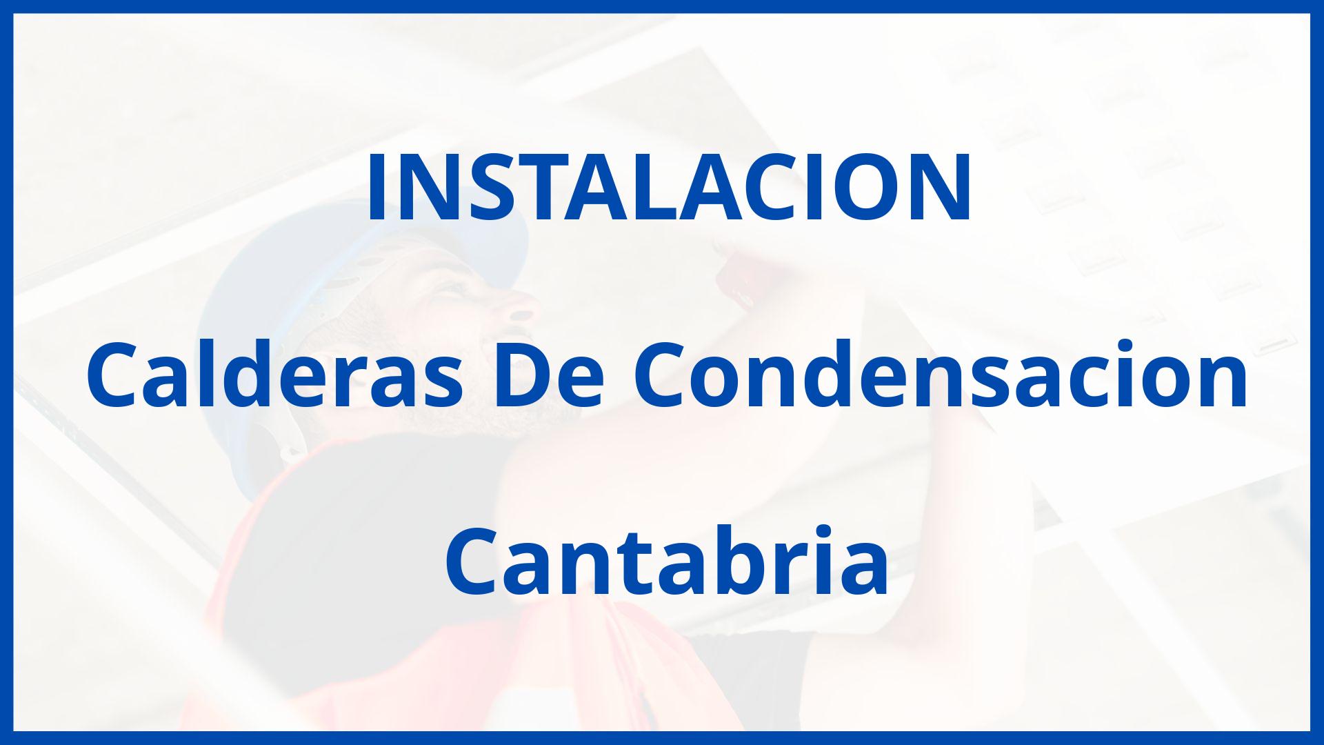 Instalacion De Calderas De Condensacion