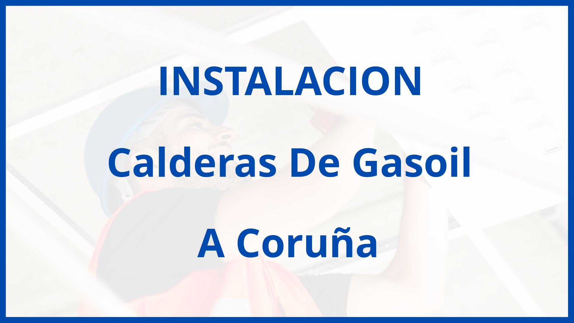 Instalacion De Calderas De Gasoil