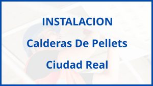 Instalacion De Calderas De Pellets en Ciudad Real