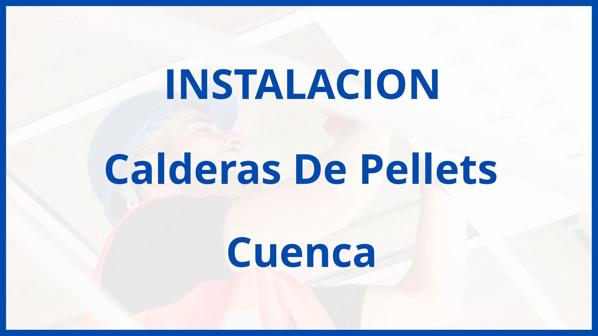 Instalacion De Calderas De Pellets