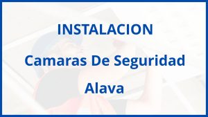 Instalacion De Camaras De Seguridad en Alava