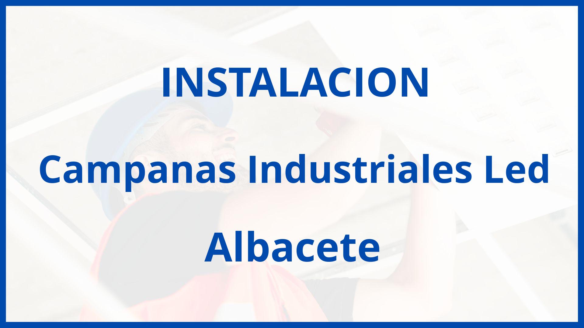 Instalacion De Campanas Industriales Led