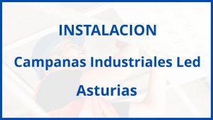 Instalacion De Campanas Industriales Led en Asturias