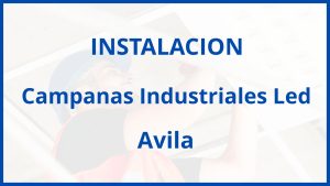 Instalacion De Campanas Industriales Led en Avila